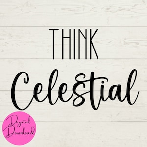 May include: Black and white text graphic on a wood background. The text reads "Think Celestial".