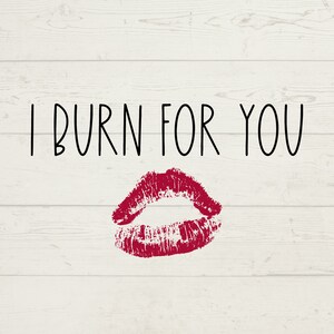 I Burn For You SVG, Kiss SVG, Burn for You Digital Files, Instant Bridgerton Downloads, Kiss Files for Cricut, Lips SVG, digital download