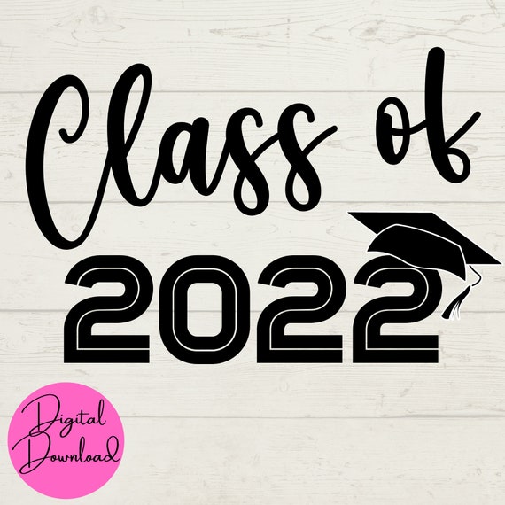 Class of 2022 Svg 2022 Graduation SVG Graduation Svg 2022 | Etsy