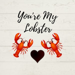 You&#39;re My Lobster SVG, Lobster Digital Download, Lobster SVG, Instant Downloads, Funny Phrases svg, lobster cricut files, ocean lobster svg