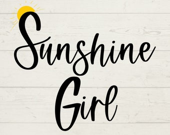 Sunshine Girl SVG, Sunshine Girl PNG, Digital Downloads, Instant Downloads, SVG Cricut, png cricut files, svg phrases