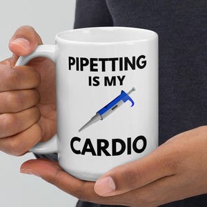 Pipetting Is My Cardio Mug | Laboratory Research Mug | Laboratory Science Mug | Funny Laboratory | Funny Pipette | Funny Research Scientist