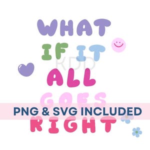 Was ist, wenn alles richtig läuft SVG-Transfer, Was ist, wenn alles gut läuft SVG, Girly Transfer, bunte PNG, Retro Cricut Designs