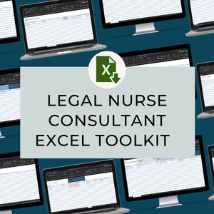 May include: A digital download of an Excel toolkit for legal nurse consultants. The image shows multiple computer screens displaying spreadsheets with data tables and charts. The text "LEGAL NURSE CONSULTANT EXCEL TOOLKIT" is displayed in a light gray box with a green icon of a file with a downward arrow.