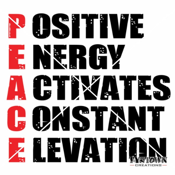 PEACE Positive Energy Activates Constant Elevation - Digital SVG/PNG