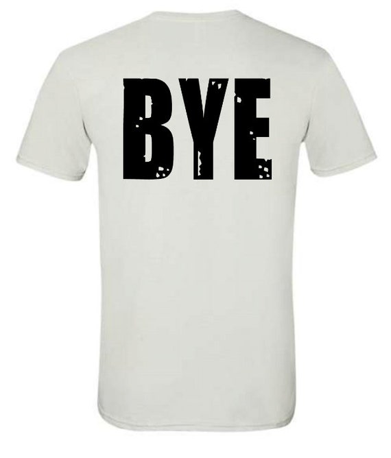 Hi, Bye T-Shirt Hi, Bye T-Shirt