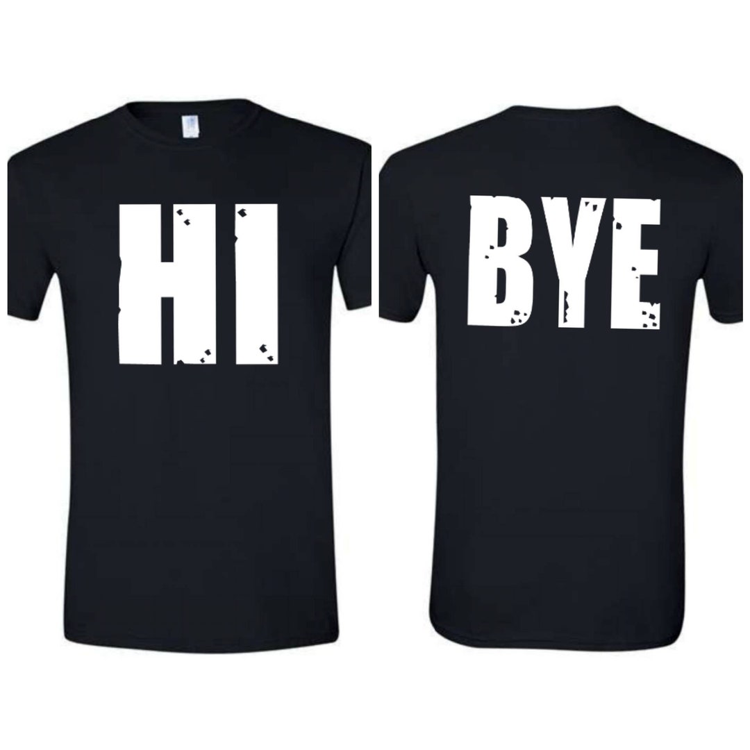 Hi, Bye T-Shirt Hi, Bye T-Shirt