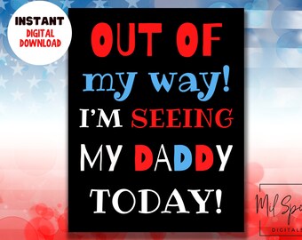Instant Download - Printable Homecoming Military Sign - Daddy Welcome Home Digital Print - Out Of My Way - Child Sign - Deployment - Cute