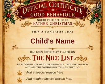 May include: An Official Certificate of Good Behaviour from the North Pole Office of Father Christmas. The document features Santa Claus, a North Pole sign, and a workshop. It includes text for a child's name, the Nice List, and reasons.
