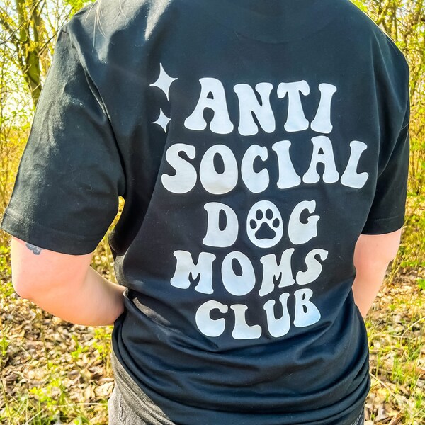 Anti Social Dog Moms Club T-Shirt| Dog Mom T-Shirt | Gift idea for dog lovers and dog owners