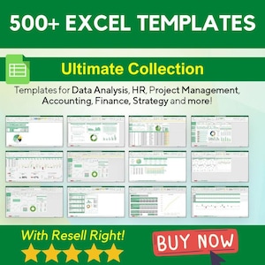May include: A green and white graphic with the text "500+ EXCEL TEMPLATES" and "Ultimate Collection". The graphic features nine screenshots of Excel spreadsheets with charts and data. The text "Templates for Data Analysis, HR, Project Management, Accounting, Finance, Strategy and more!" is also included. The graphic also includes the text "With Resell Right!" and "BUY NOW" with five yellow stars.