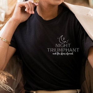 ACOTAR Night Triumphant T-Shirt | The Stars Eternal Shirt | acotar quote tee | Bookish shirt | Book lover gift