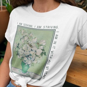 Van Gogh Quote Shirt | Vincent Van Gogh T-shirt | Van Gogh art shirt | Famous Painting tee | famous artist tshirt | van gogh quotes