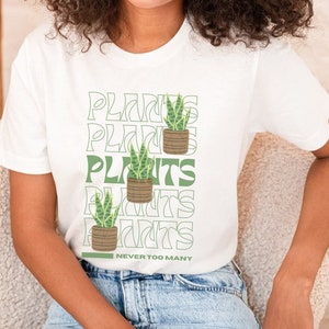 Plant Shirt | Never Too Many Plants | Plant Lover Tee | Never Enough Plants | plant mama | succulent shirt | gardening tshirt