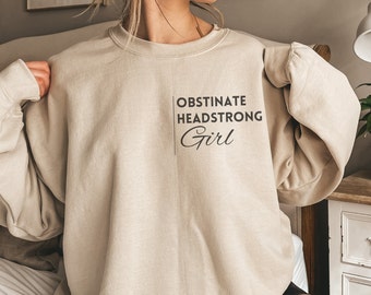 Obstinate Headstrong Girl Crewneck Sweatshirt | Pride and Prejudice Sweatshirt | Jane Austen Quote | Book lover gift | literary sweatshirt