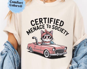 Certified menace to society cat t-shirt funny weirdcore sayings unique tshirt adults women meme graphic sarcastic unhinged shirt