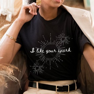 I like your spark T-shirt | Cute Calcifer tee | Sophie Hatter quote shirt