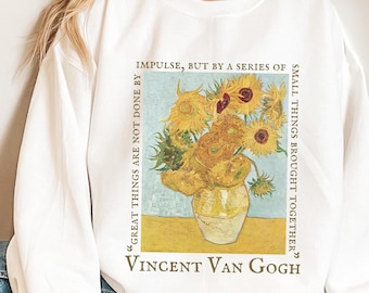 Van Gogh Sweatshirt | Van Gogh Shirt | Starry Night | Van Gogh Quote | Painting Sweatshirt | Artist Gifts | art sweatshirt, Vincent Van Gogh