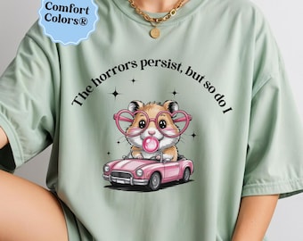 The horrors persist t-shirt funny weirdcore sayings unique tshirt adults women meme graphic sarcastic unhinged shirt