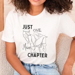 Just One More Chapter Shirt | Gift for book lovers | Bookworm shirt