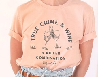 True Crime and Wine Shirt | True Crime Shirt | True Crime Tee | True Crime Gifts | Wine T-Shirt | Wine Lover Gifts | Wine and Crime