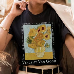 Vincent Van Gogh Shirt | Van Gogh Quote Tshirt | Van Gogh Art Shirt | Famous Painting Tee | Famous Artist T-Shirt | Van Gogh Quotes