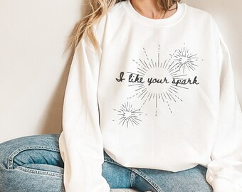 I like your spark crewneck sweatshirt | Calcifer | Sophie Hatter quote | Anime quote, subtle anime sweatshirt, calcifer sweater, anime gifts