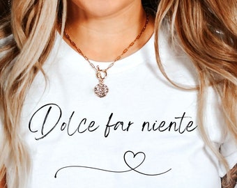 Italy summer T-shirt, Dolce far niente T- shirt, Italian Quote T-shirt , Italy Lovers Gift, Vintage Trendy Crewneck, TikTok Trendy
