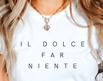 T-shirt d'été en Italie, T-shirt Dolce far niente, T-shirt avec citation italienne, cadeau pour les amoureux de l'Italie, col rond tendance vintage, TikTok tendance