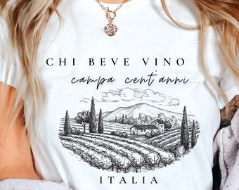 Italian Quotes T Shirt, Toscana Tshirt Italy, Tuscany Vineyards, Italy Soft and Comfortable T- shirt