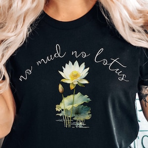 No Mud, No Lotus T-shirt, Unisex Zen Meditation Lotus Flower T-shirt Aesthetic clothing Inspirational Tee, Yoga Meditation T shirt