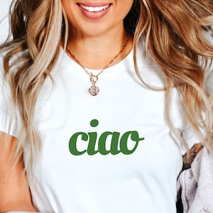 Ciao Italian T Shirt, Ciao T-shirt, Ciao Shirt, Ciao Italian Shirt, Cute Yes T shirt,  Unisex Crewneck Soft and Comfortable T Shirt