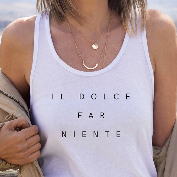 Italien Tank Top, Dolce Far Niente Tank Top, Italienische Zitate, Italien Liebhaber Geschenk, TikTok Trendy, Ideales Racerback Tank für Frauen