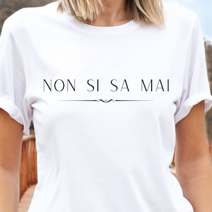 T-shirt italien, chemise citations italiennes, dictons italiens, T-shirt Italie, T-shirt ras du cou unisexe