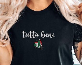 Italy Shirt, Tutto Bene T shirt, Italian Tshirt, Motivational T shirt, Italian Quotes, Italian Gift, Unisex Crewneck T-shirt