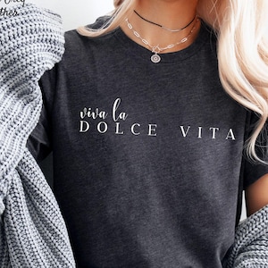 Italian T shirt, Viva La Dolce Vita  Italian Quote T-shirt , Italy Lovers Gift, Trendy Unisex Crewneck Shirt