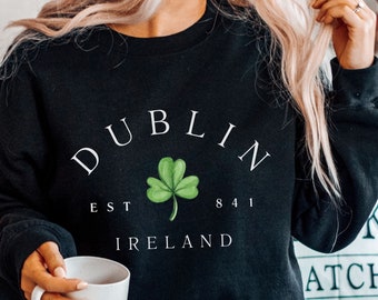 Dublin Ireland Sweatshirt, Travel Ireland Pullover, Luck Shamrock Sweater, Travel Ireland Hoodie Travel Crewneck Unisex Sweater