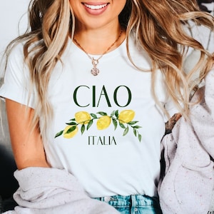 Italy Shirt, Italian T Shirt, Ciao T-shirt, Ciao Shirt, Ciao Italian Shirt, Italy Lemon Shirt, Unisex Crewneck Soft and Comfortable T Shirt