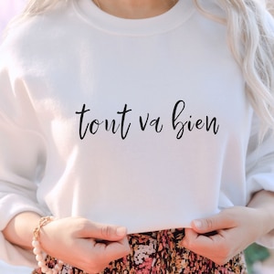 French Sweatshirt, French Sayings, Tout Va Bien Sweater, French Positive Pullover, French Gift Crewneck Unisex Long Sleeve Sweater