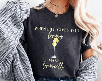 When Life Gives you Lemons, Make Limoncello T shirt, Italy  Shirt, Italy Lemons Tee, Limoncello Shirt, Soft and Comfortable T-Shirt