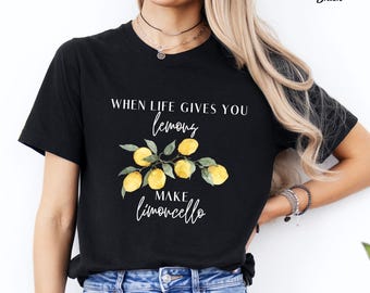 Limoncello T-Shirt, wenn das Leben Ihnen Zitronen gibt, machen Sie Limoncello T-Shirt, Italien Shirt, Italien Zitronen T-Shirt, Unisex T-Shirt