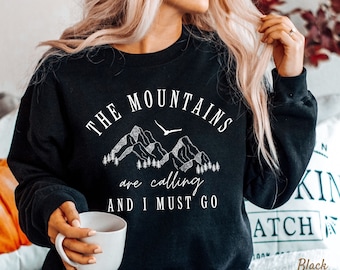 The Mountains Are Calling and I Must Go Sweatshirt, Hiking Sweatshirt, Outdoorsy Sweatshirt, Camping Gift, Unisex Crewneck Sweatshirt