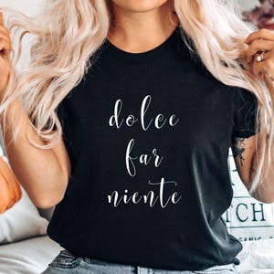 Camiseta italiana, camiseta &quot;Dolce far niente&quot;, camiseta con frase italiana, regalo para amantes de Italia, camiseta unisex de cuello redondo de moda