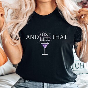 And Just Like That Tee For Her, Birthday Shirt, Crewneck Short Sleeve T shirt,  Cosmo Girl T shirt, Unisex New York Girl Gift