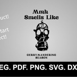 Könnte beinhalten: Schwarzweißes Grafikdesign einer Gasmaske mit dem Text "Mmh Smells Like" und "Gerrymandering Season". Der Text "JPEG. PDF. PNG. SVG. DXF. EPS" befindet sich am unteren Rand des Bildes.