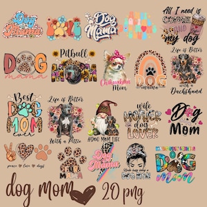 May include: A set of 20 digital images featuring dog mom designs. The designs include various dog breeds, paw prints, hearts, and text such as "Dog Mom", "Pitbull Mom", "Chihuahua Mom", "Life is Better with a Pittie", and "Wife Mother Dog Lover".