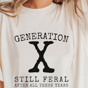 Gen X Tシャツ | 何年経ってもまだ野生 | Generation X シャツ | お母さんへのプレゼント | Generation X | Gen X トップス | 面白い Gen X | お父さんへのプレゼント