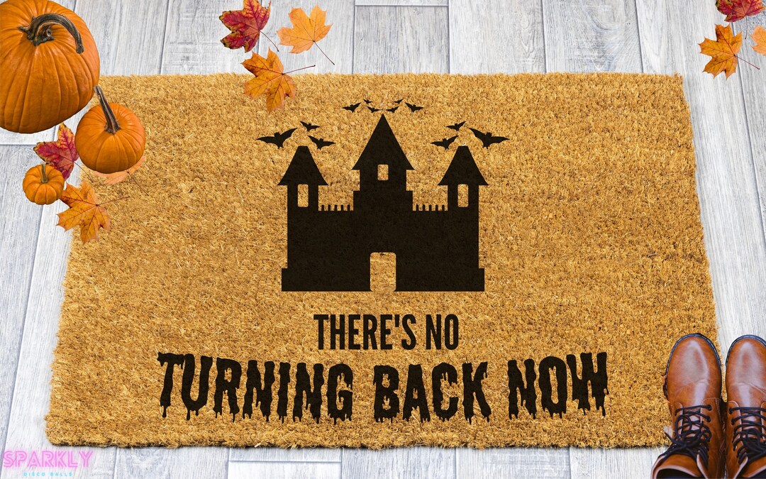 There's No Turning Back Now Halloween Doormat, Haunted House Door Mat