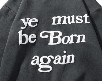 YE HOODIE / Must Be Born Again / Foam Print / Kanye West Hip - Etsy Canada