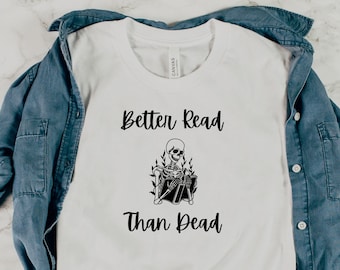 Mejor leer que camiseta muerta / Camiseta espeluznante / Regalo de amante de libros / Camisa de esqueleto / Halloween / Camisa de grunge / Camisa de pasatiempo / Bookish / Lectura